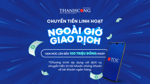CHỨNG KHOÁN THÀNH CÔNG (TCSC) TRIỂN KHAI DỊCH VỤ CHUYỂN TIỀN LINH HOẠT NGOÀI GIỜ GIAO DỊCH
